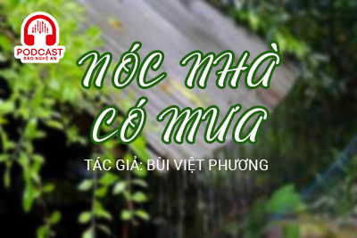 Đọc truyện đêm khuya: Nóc nhà có mưa