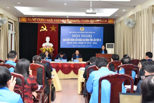 Nghệ An tập trung đẩy nhanh tiến độ đại hội công đoàn các cấp đảm bảo đúng kế hoạch
