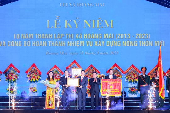 Trọng thể kỷ niệm 10 năm thành lập thị xã Hoàng Mai, công bố hoàn thành nhiệm vụ xây dựng nông thôn mới