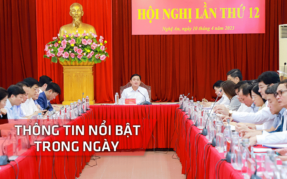 Nghệ An: Thông tin nổi bật ngày 10/4