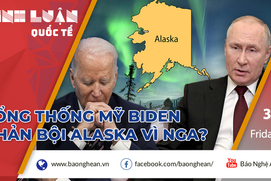 Tổng thống Mỹ Biden 'bội tín' với Alaska vì Nga?