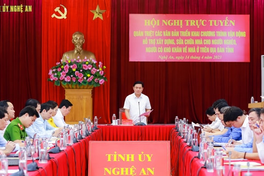 Nghệ An: Quán triệt chương trình vận động, hỗ trợ xây dựng, sửa chữa nhà cho hơn 15.000 hộ nghèo, khó khăn về nhà ở