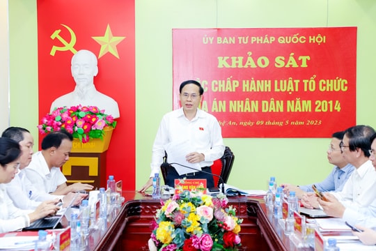 Ủy ban Tư pháp Quốc hội khảo sát việc chấp hành Luật Tổ chức Tòa án nhân dân tại Nghệ An