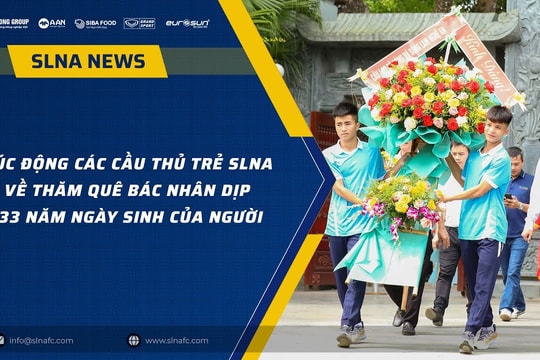 Cầu thủ trẻ Sông Lam Nghệ An xúc động ngày về thăm quê Bác 