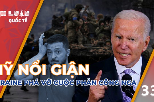 Mỹ nổi giận khi Ukraine phá vỡ kế hoạch phản công Nga?