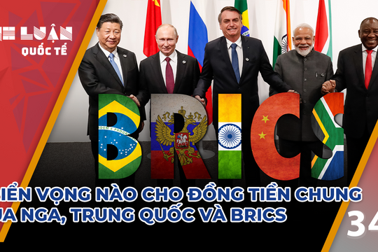 Triển vọng nào cho đồng tiền chung của Nga, Trung Quốc và BRICS?