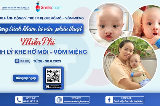 Từ ngày 28-30/6/2023, Bệnh viện Sản Nhi Nghệ An khám, tư vấn, phẫu thuật miễn phí trẻ em bị khe hở môi, vòm miệng