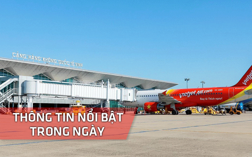 Nghệ An: Thông tin nổi bật trong ngày 17/6