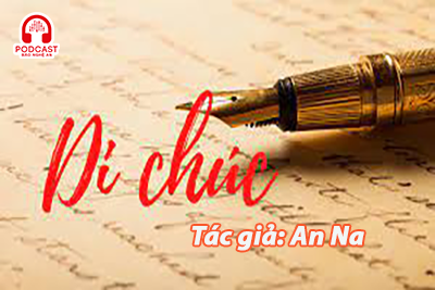 Đọc truyện đêm khuya: Di chúc