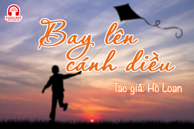 Đọc truyện đêm khuya: Bay lên cánh diều 