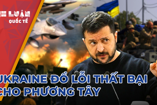 Nga phản đòn mạnh mẽ, Ukraine đổ lỗi thất bại cho phương Tây