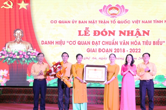 Ủy ban MTTQ tỉnh Nghệ An đón nhận danh hiệu Cơ quan đạt chuẩn văn hóa tiêu biểu giai đoạn 2018-2022