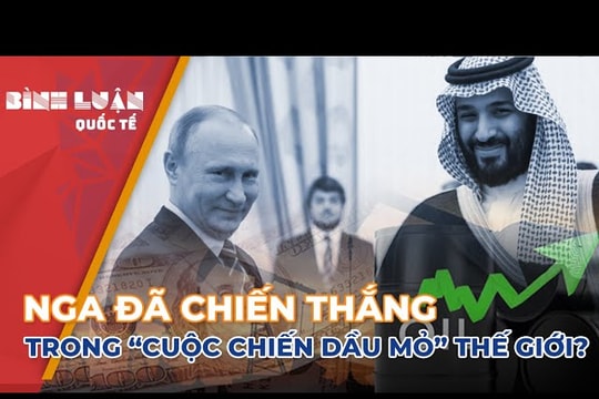 Nga chiến thắng trong 'cuộc chiến dầu mỏ' thế giới?