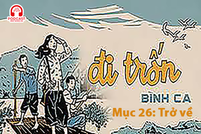 Đọc truyện đêm khuya: Đi trốn (Bình Ca) - Mục 26: Trở về