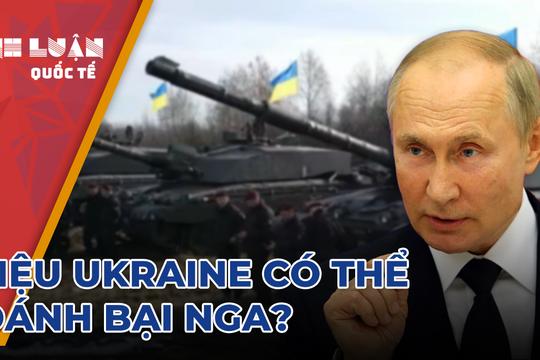 Phương Tây đặt dấu hỏi, liệu Ukraine có thể đánh bại Nga?