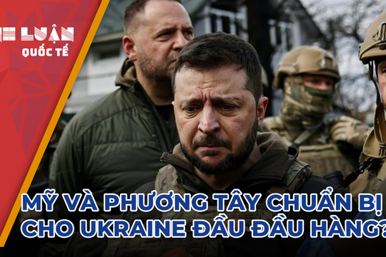 Mỹ và phương Tây chuẩn bị cho Ukraine đầu hàng? 