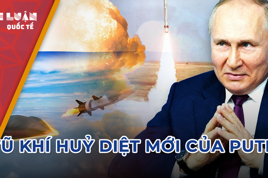Hé lộ những loại vũ khí huỷ diệt mới của Tổng thống Putin