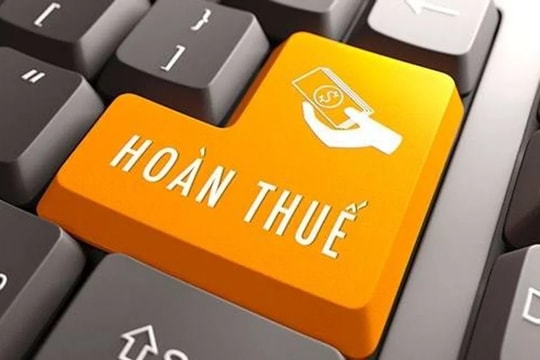  Tháo gỡ vướng mắc trong hoàn thuế giá trị gia tăng 