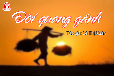Tản văn hay: Đời quang gánh