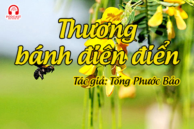 Đọc truyện đêm khuya: Thương bánh điên điển