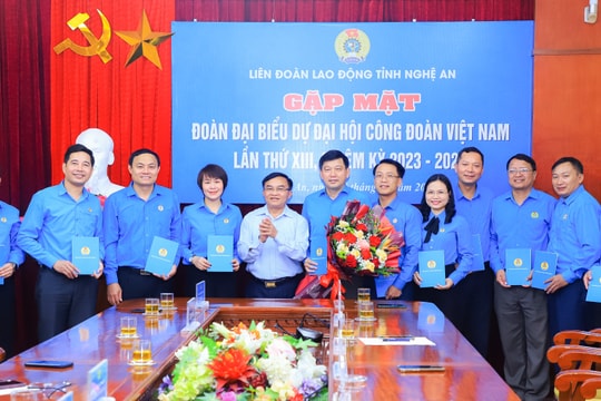 Gặp mặt đoàn đại biểu Liên đoàn Lao động Nghệ An tham dự Đại hội XIII Công đoàn Việt Nam