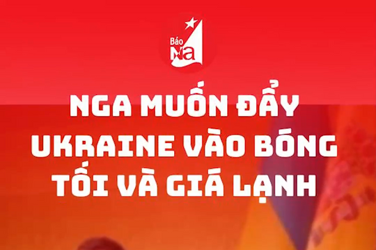 Nga muốn đẩy Ukraine vào bóng tối và giá lạnh
