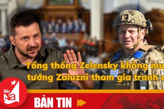 Bản tin quốc tế: Tổng thống Zelensky không muốn tướng Zaluzni tham gia tranh cử