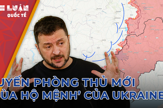 Xây dựng tuyến phòng thủ mới, Ukraine chọn cách 'đâm đầu vào đá'?
