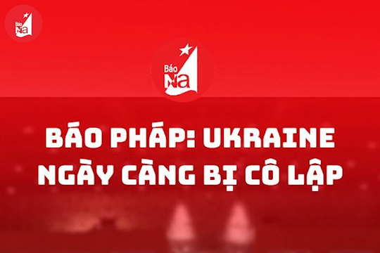 Báo Pháp: Ukraine ngày càng bị cô lập
