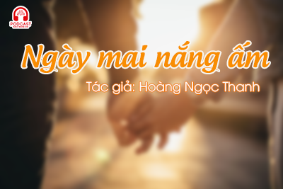 Đọc truyện đêm khuya: Ngày mai nắng ấm