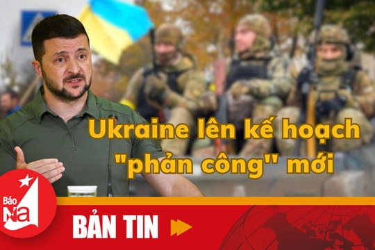 Bản tin quốc tế: Ukraine lên kế hoạch 'phản công' mới