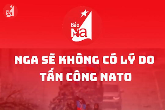 Tổng thống Putin: Nga sẽ không có lý do tấn công NATO