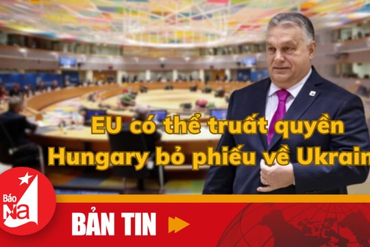 EU có thể truất quyền Hungary bỏ phiếu về Ukraine