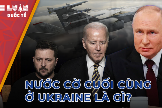 Từ chủ chiến đến chủ hòa: cuộc phiêu lưu của phương Tây trên bàn cờ Nga-Ukraine