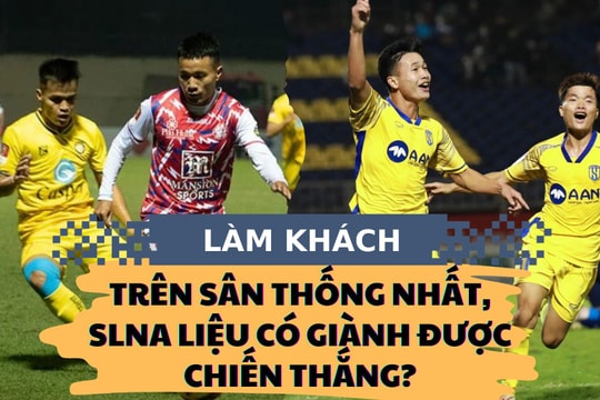 Làm khách trên sân Thống Nhất, SLNA liệu có giành được chiến thắng trước CLB TP.HCM?