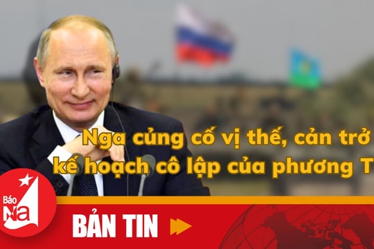 Bản tin quốc tế: Nga củng cố vị thế, cản trở kế hoạch cô lập của phương Tây