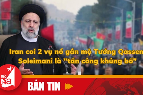 Iran cho rằng 2 vụ nổ gần mộ Tướng Qassem Soleimani là 'tấn công khủng bố'