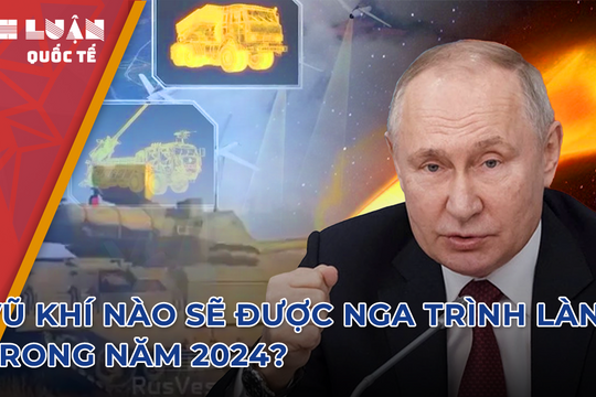 Vũ khí nào sẽ được Nga trình làng trong năm 2024?