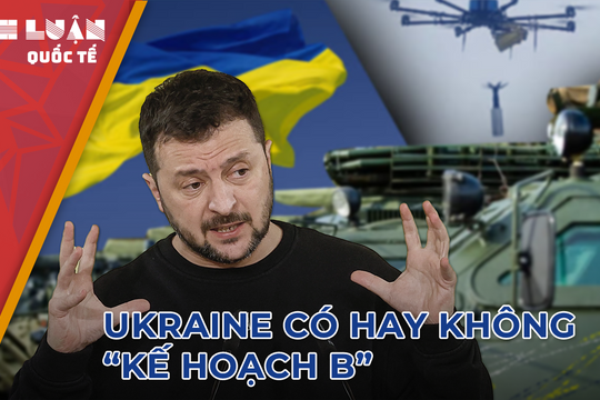 Tính toán viện trợ đổ bể, Ukraine liệu có kích hoạt 'kế hoạch B'?