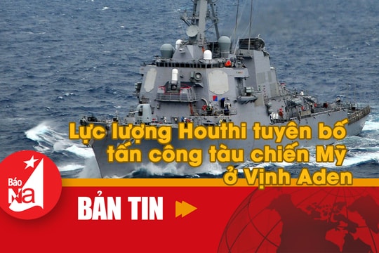 Lực lượng Houthi tuyên bố tấn công tàu chiến Mỹ ở Vịnh Aden