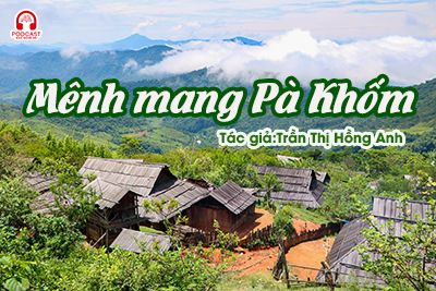 Tản văn hay: Mênh mang Pà Khốm