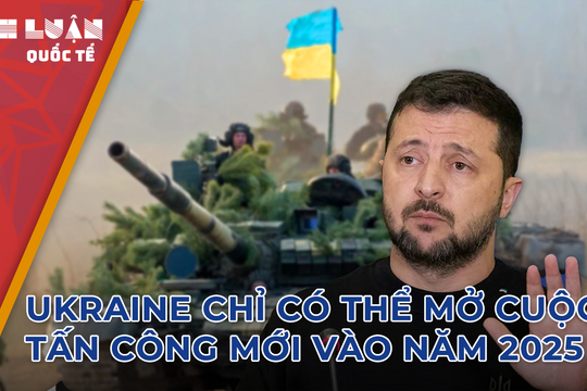 Cuộc tấn công mùa Xuân của Nga sẽ là đòn giáng với Ukraine