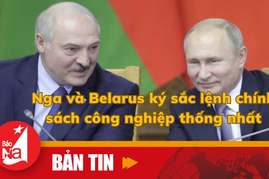 Nga và Belarus ký sắc lệnh chính sách công nghiệp thống nhất