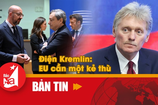 Bản tin quốc tế: Điện Kremlin cho rằng EU cần một kẻ thù