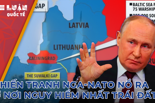 Hành lang Suwalki - nơi chiến tranh Nga - NATO bắt đầu?