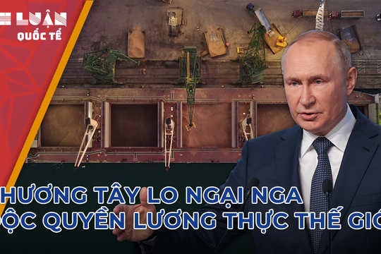 Phương Tây lo ngại Nga độc quyền lương thực thế giới