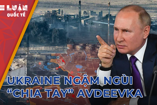 Quân đội Nga 'cắt' Avdeevka làm đôi, quân đội Ukraine rút về phía Tây