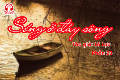 Đọc truyện đêm khuya: Sóng ở đáy sông (Lê Lựu) P23