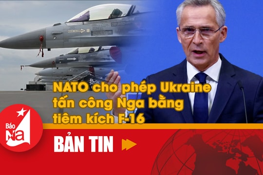 Bản tin quốc tế: NATO cho phép Ukraine tấn công Nga bằng tiêm kích F-16