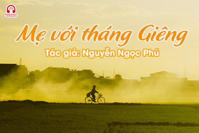 Tản văn hay: Mẹ với tháng Giêng